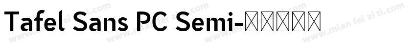 Tafel Sans PC Semi字体转换